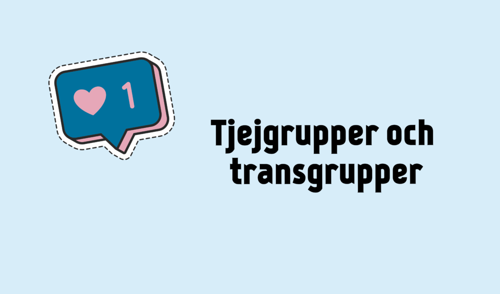 Texten "Tjejgrupper och transgrupper" och ett illustrerat "like"-hjärta